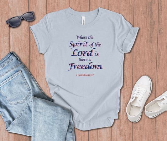 Where the Spirit of the Lord is There is Freedom Tri-Color T-shirt